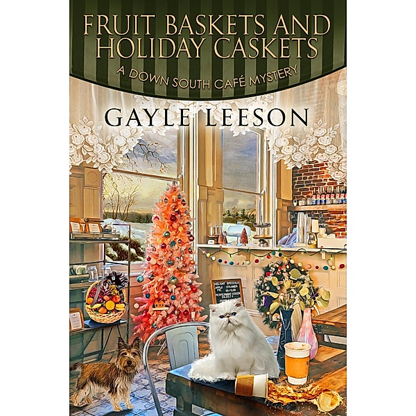 Fruit Baskets and Holiday Caskets (A Down South Cafe Mystery Book, #5) / A Down South Cafe Mystery Book, Gayle Leeson