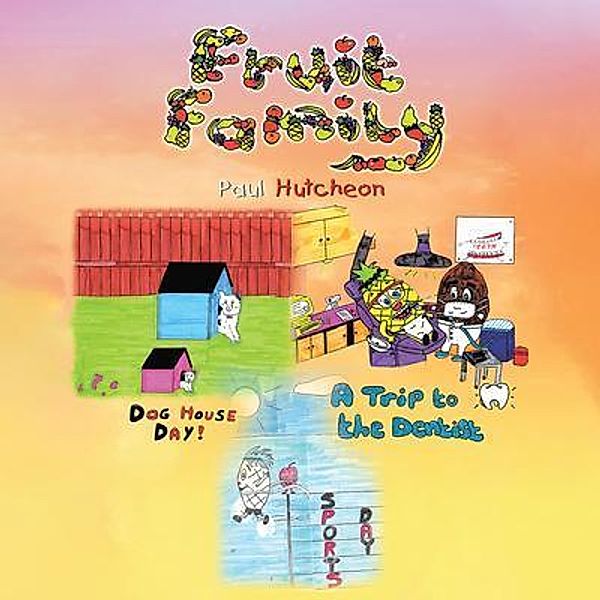 Fruit Family / Great Writers Media, Paul Hutcheon