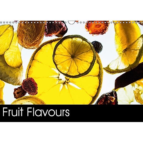 Fruit Flavours (Wall Calendar 2017 DIN A3 Landscape), Steven A. J. Beltjes