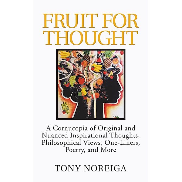 Fruit for Thought, Tony Noreiga