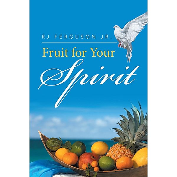 Fruit for Your Spirit, RJ Ferguson Jr.