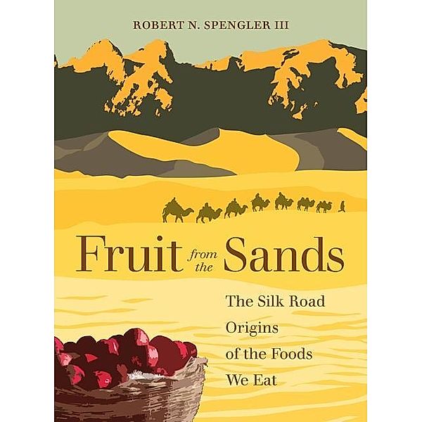 Fruit from the Sands, Robert N. Spengler