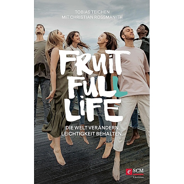 Fruit Full Life / Next Gen - Lebe deinen Glauben, Tobias Teichen, Christian Rossmanith