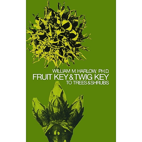 Fruit Key and Twig Key to Trees and Shrubs, William M. Harlow