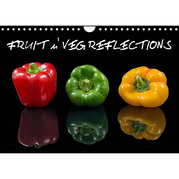 FRUIT n' VEG REFLECTIONS (Wall Calendar 2023 DIN A4 Landscape), Ron Haslam