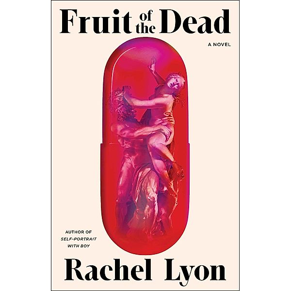 Fruit of the Dead, Rachel Lyon