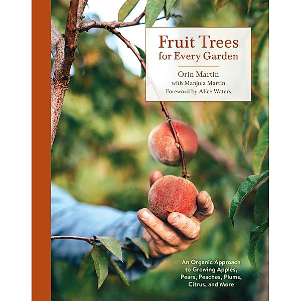 Fruit Trees for Every Garden, Orin Martin, Manjula Martin