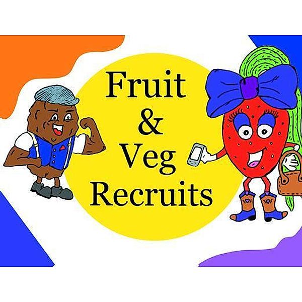 Fruit & Veg Recruits, Michelle Lewis, Katie Dodd