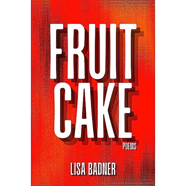 Fruitcake, Lisa Badner
