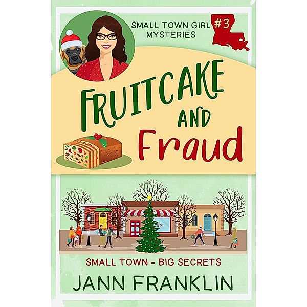 Fruitcake and Fraud (Small Town Girl Mysteries, #3) / Small Town Girl Mysteries, Jann Franklin