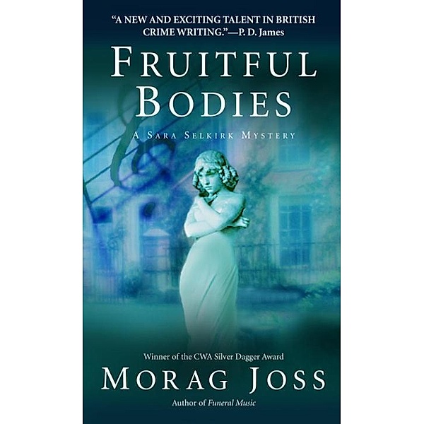 Fruitful Bodies / The Sarah Selkirk Mysteries Bd.3, Morag Joss