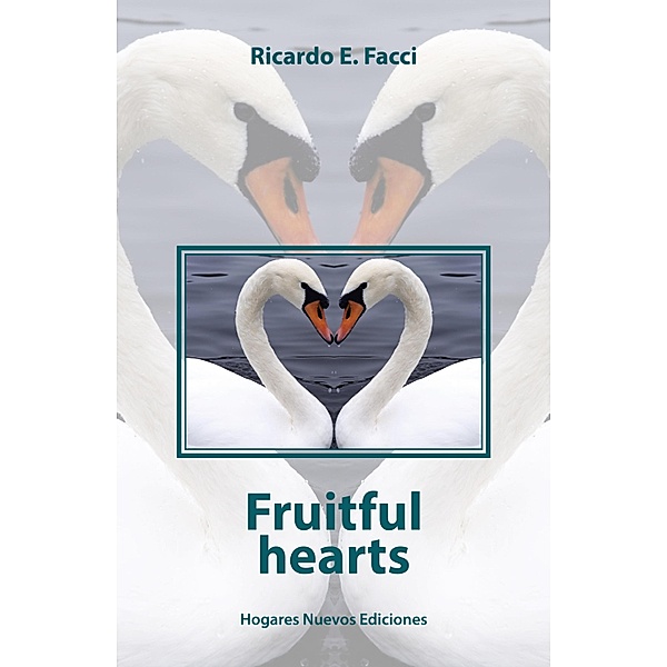 Fruitful hearts / For a new home Bd.2, Ricardo E. Facci