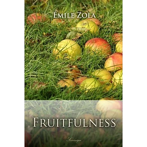 Fruitfulness, Emile Zola
