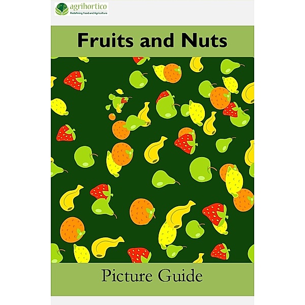 Fruits and Nuts: A Picture Guide, Roby Jose Ciju