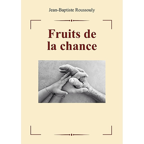 Fruits de la chance, Jean Baptiste Roussouly