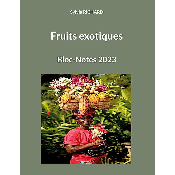 Fruits exotiques, Sylvia Richard