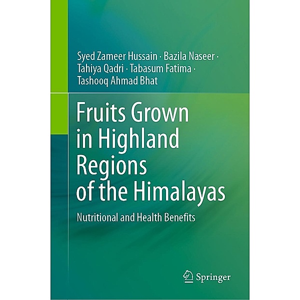 Fruits Grown in Highland Regions of the Himalayas, Syed Zameer Hussain, Bazila Naseer, Tahiya Qadri, Tabasum Fatima, Tashooq Ahmad Bhat