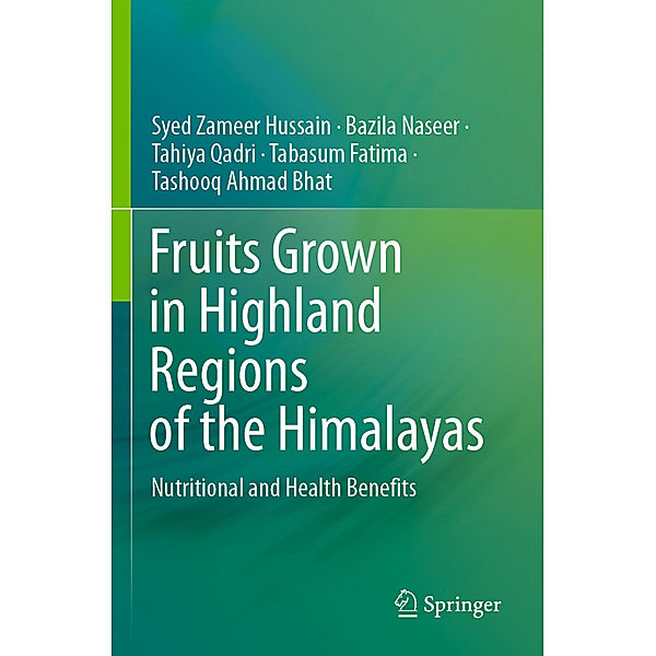 Fruits Grown in Highland Regions of the Himalayas, Syed Zameer Hussain, Bazila Naseer, Tahiya Qadri, Tabasum Fatima, Tashooq Ahmad Bhat