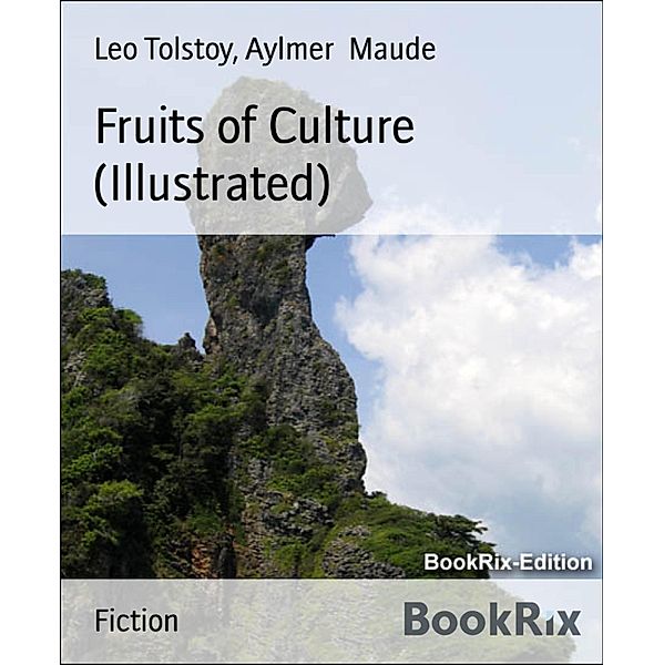 Fruits of Culture (Illustrated), Aylmer Maude, Leo Tolstoy