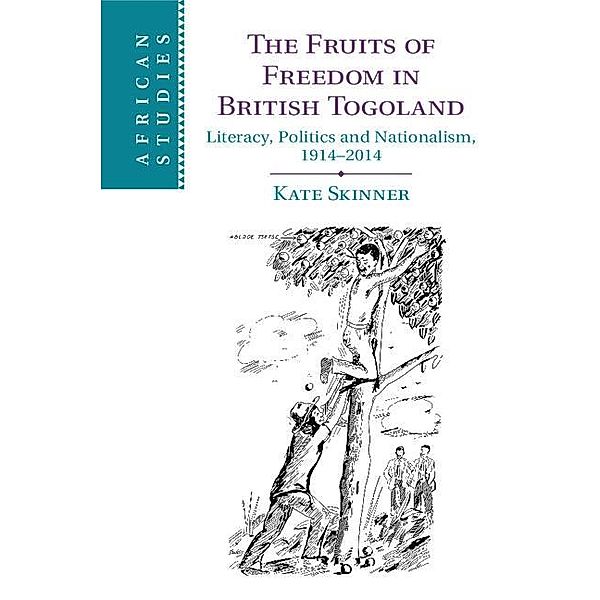 Fruits of Freedom in British Togoland / African Studies, Kate Skinner