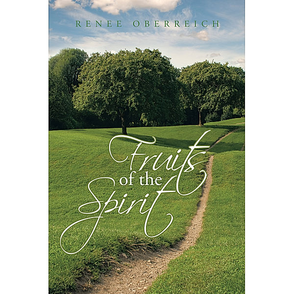 Fruits of the Spirit, Renee Oberreich