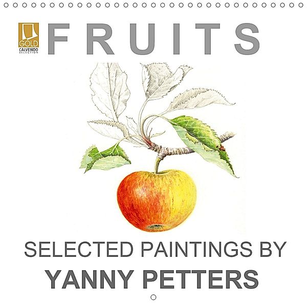 FRUITS SELECTED PAINTINGS BY YANNY PETTERS (Wall Calendar 2021 300 × 300 mm Square), YANNY PETTERS