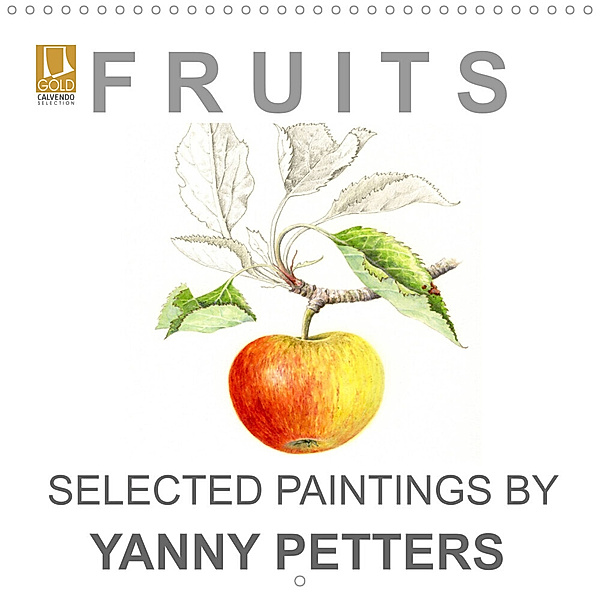 FRUITS SELECTED PAINTINGS BY YANNY PETTERS (Wall Calendar 2023 300 × 300 mm Square), Yanny Petters