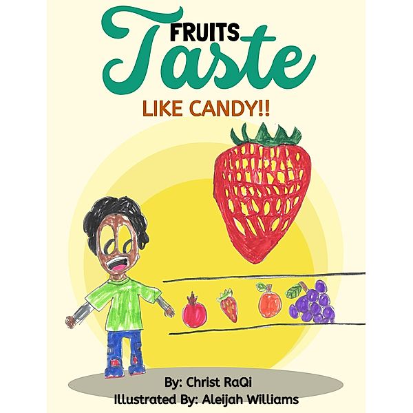 Fruits Taste Like Candy, Christ RaQi