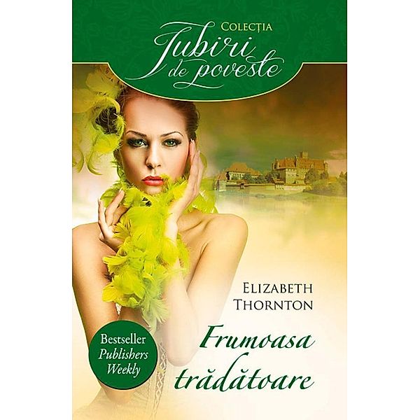 Frumoasa tradatoare / Iubiri de poveste, Elizabeth Thornton