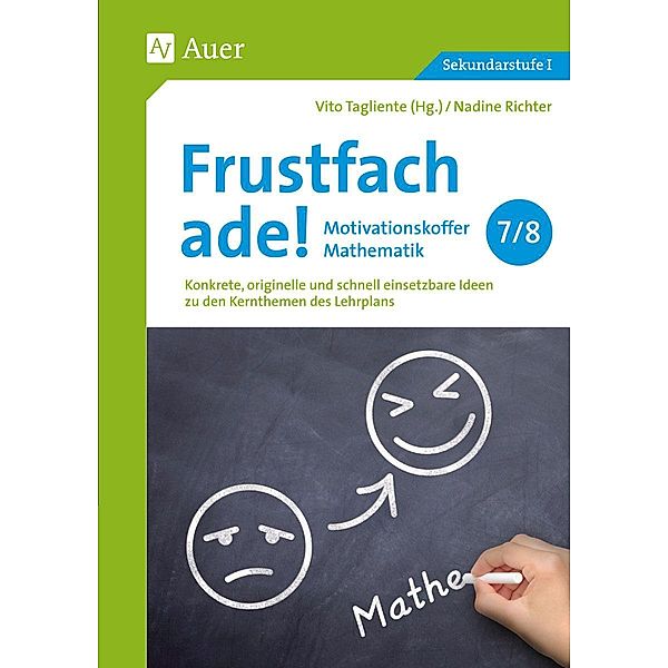 Frustfach ade - Motivationskoffer Mathematik 7/8, Nadine Richter