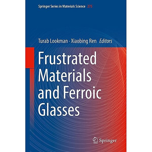 Frustrated Materials and Ferroic Glasses / Springer Series in Materials Science Bd.275