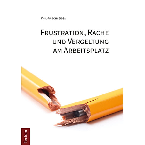 Frustration, Rache und Vergeltung am Arbeitsplatz, Philipp Schneider