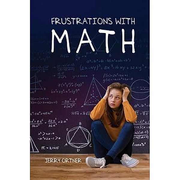 Frustrations with Math / Jerry Ortner Publishing, Jerry Ortner