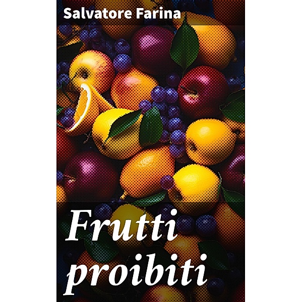 Frutti proibiti, Salvatore Farina