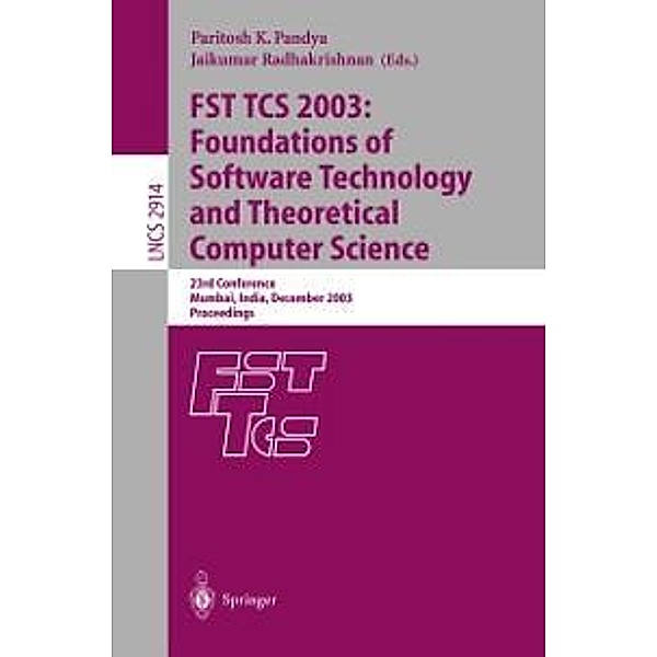 FST TCS 2003: Foundations of Software Technology and Theoretical Computer Science / Lecture Notes in Computer Science Bd.2914