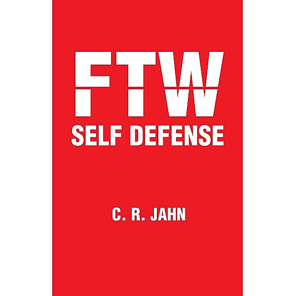 Ftw Self Defense, C. R. Jahn