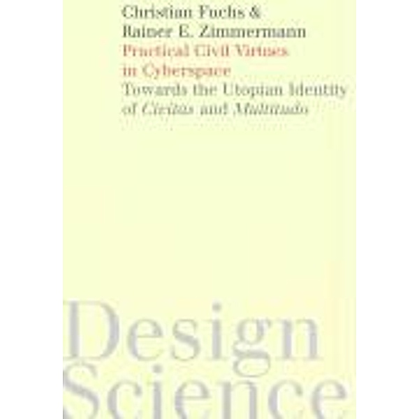 Fuchs, C: Practical Civil Virtues in Cyberspace, Christian Fuchs, Rainer E. Zimmermann