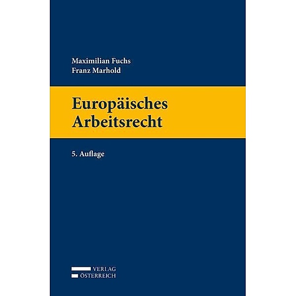 Fuchs, M: Europäisches Arbeitsrecht, Maximilian Fuchs, Franz Marhold