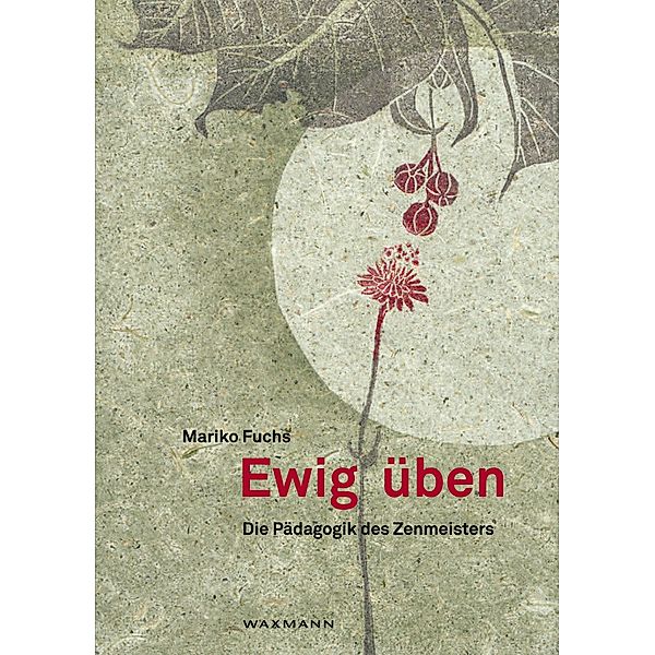 Fuchs, M: Ewig üben, Mariko Fuchs