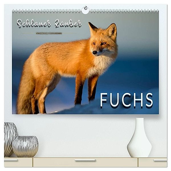 Fuchs - schlauer Räuber (hochwertiger Premium Wandkalender 2025 DIN A2 quer), Kunstdruck in Hochglanz, Calvendo, Peter Roder