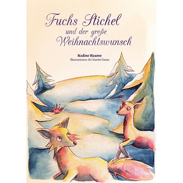 Fuchs Stichel und der grosse Weihnachtswunsch, Nadine Naume