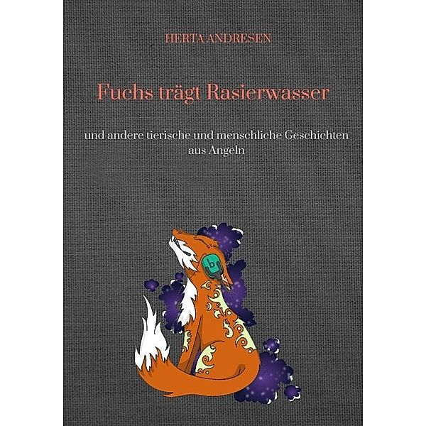 Fuchs trägt Rasierwasser, Herta Andresen