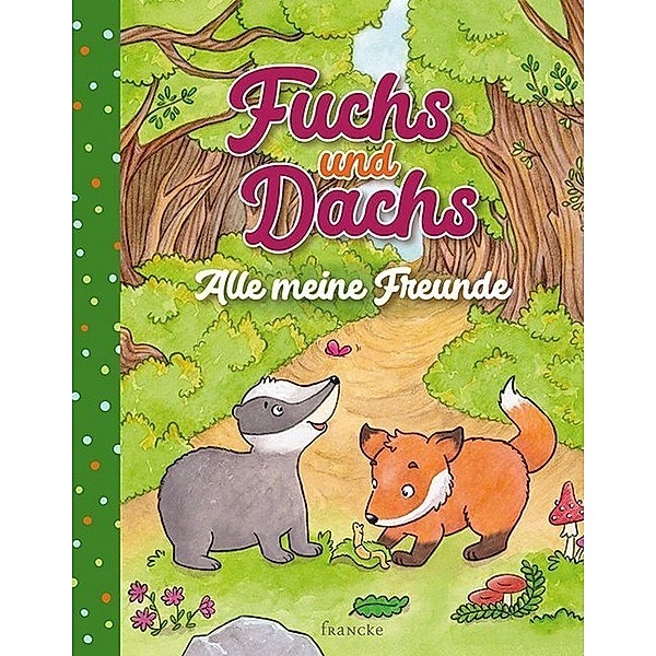 Fuchs und Dachs / Fuchs und Dachs - Alle meine Freunde