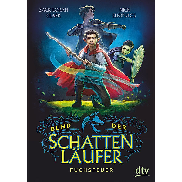 Fuchsfeuer / Bund der Schattenläufer Bd.1, Zack Loran Clark, Nick Eliopulos