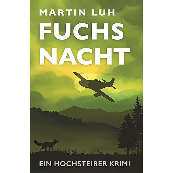 Fuchsnacht - Ein Hochsteirer Krimi / Buchschmiede von Dataform Media GmbH, Martin Luh