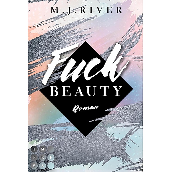 Fuck Beauty (Fuck-Perfection-Reihe 2) / Fuck-Perfection-Serie Bd.2, M. J. River