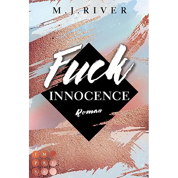 Fuck Innocence (Fuck-Perfection-Reihe 3), M. J. River