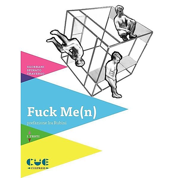 Fuck Me(n), Giampaolo Spinato, Massimo Sgorbani, Roberto Traverso