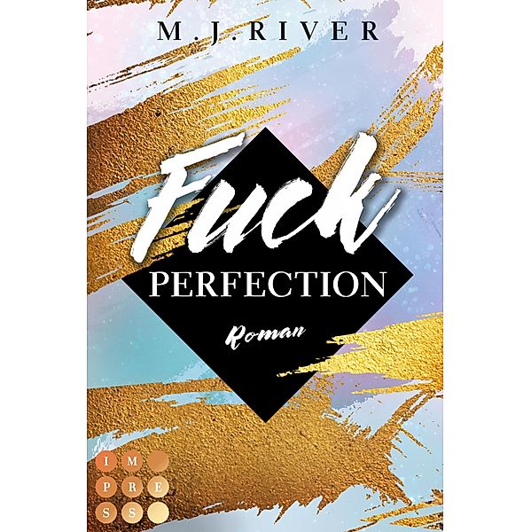 Fuck Perfection (Fuck-Perfection-Reihe 1) / Fuck-Perfection-Serie Bd.1, M. J. River