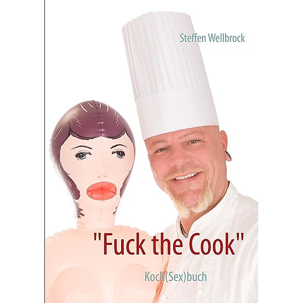 Fuck the Cook, Steffen Wellbrock